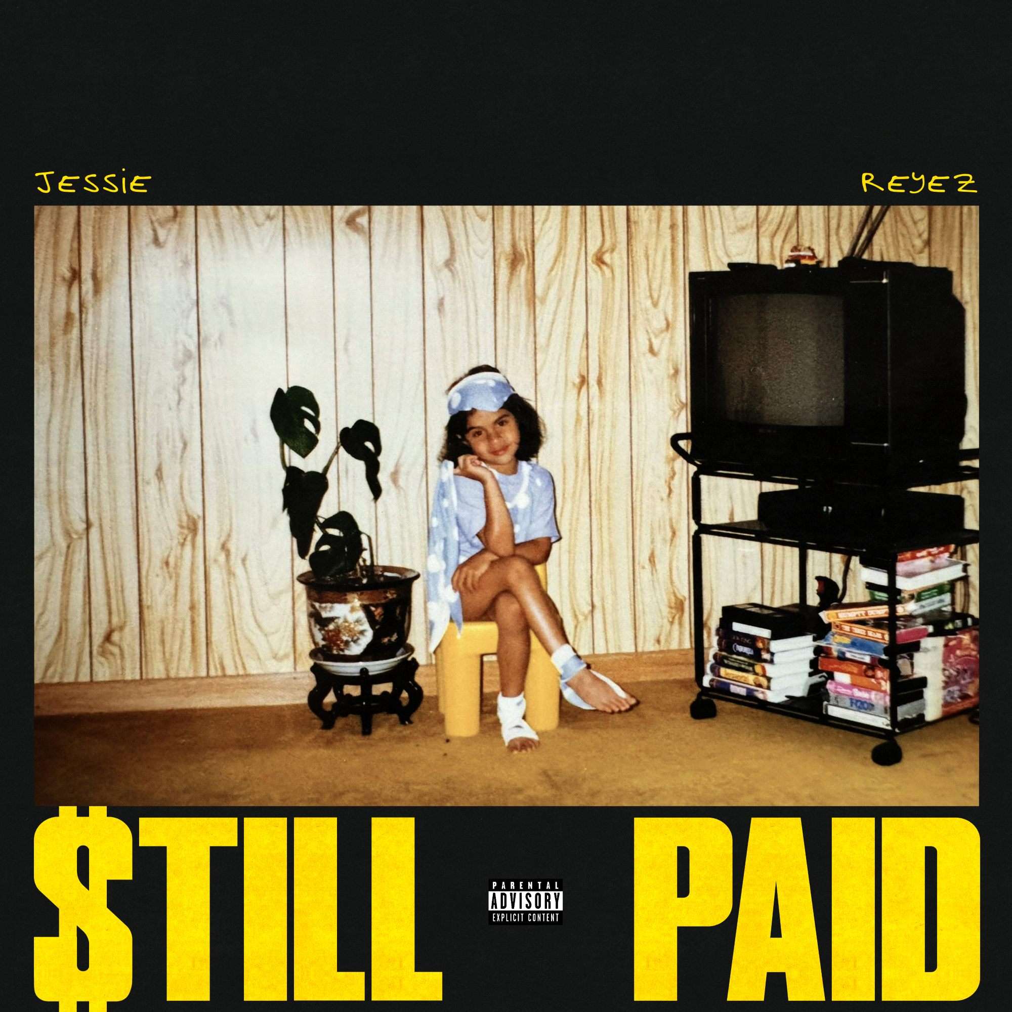 STILL PAID ALBUM COVER Jessie Reyez